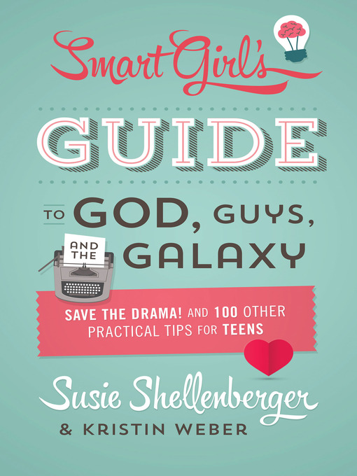 Title details for Smart Girl's Guide to God, Guys, and the Galaxy by Susie Shellenberger - Available
